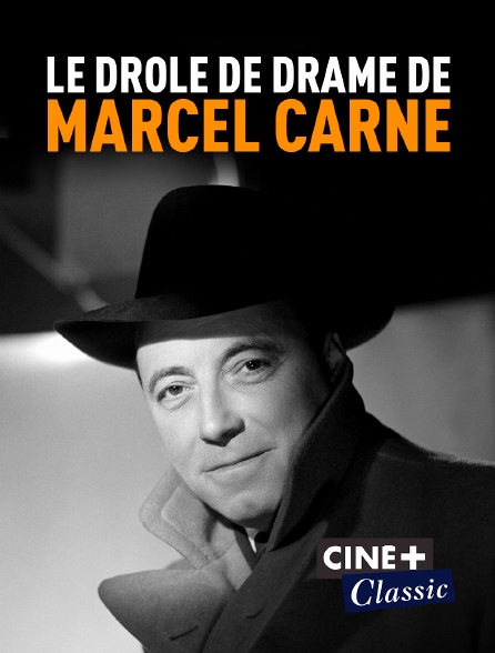 Ciné+ Classic - Le drôle de drame de Marcel Carné