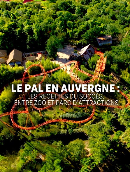 Le PAL en Auvergne : les recettes du succès, entre zoo et parc d'attractions