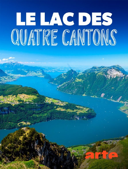 Arte - Le lac des Quatre-Cantons : La perle bleue de la Suisse