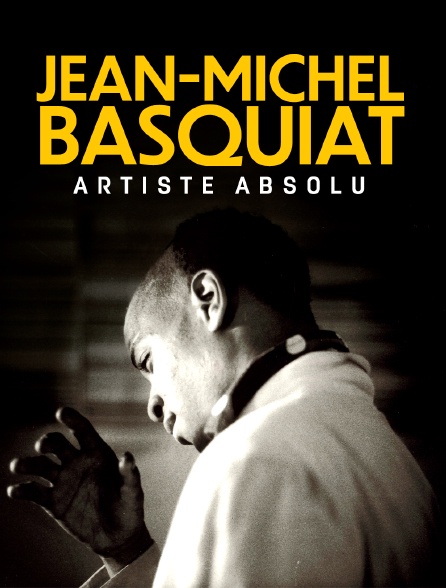 Jean-Michel Basquiat, artiste absolu