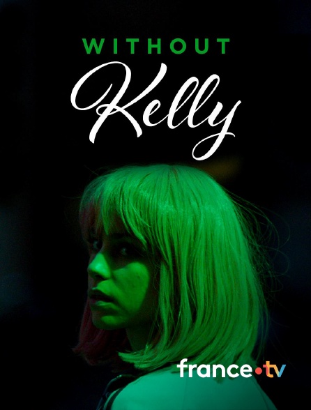 france.tv - Without Kelly