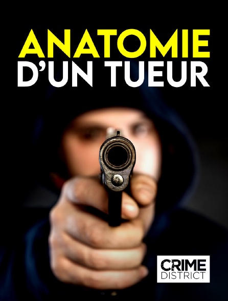 Crime District - Anatomie d'un tueur