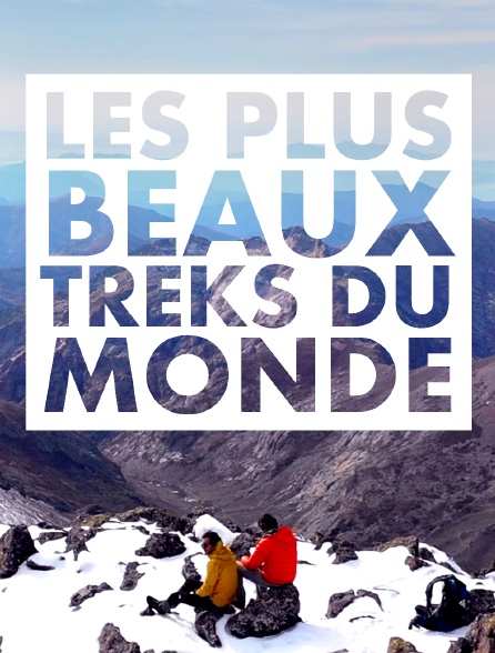 Les plus beaux treks du monde
