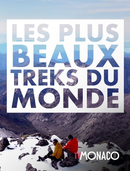 TV Monaco - Les plus beaux treks du monde