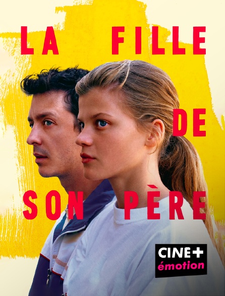 CINE+ Emotion - La fille de son père