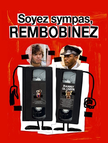 Soyez sympas, rembobinez