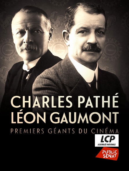 LCP Public Sénat - Charles Pathé et Léon Gaumont, premiers géants du cinéma *2016