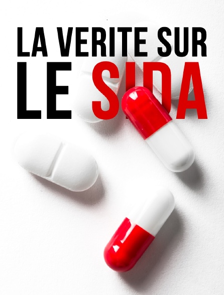 La vérité sur le sida