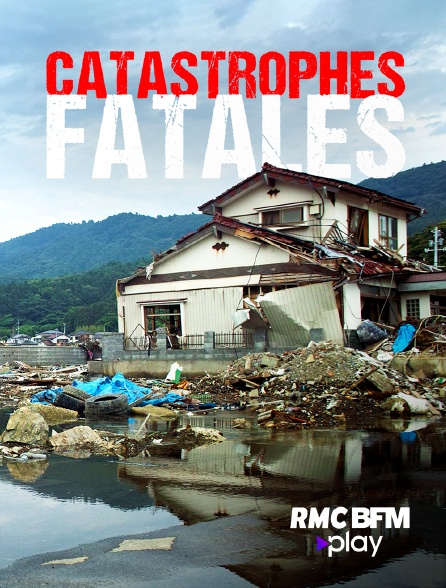 RMC BFM Play - Catastrophes fatales