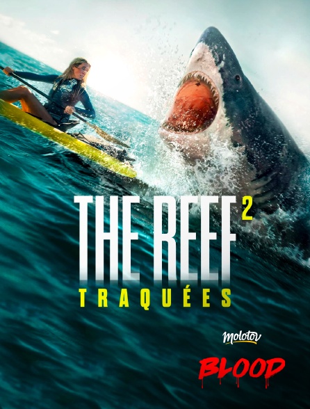 Molotov Channels BLOOD - The Reef 2 : Traquées