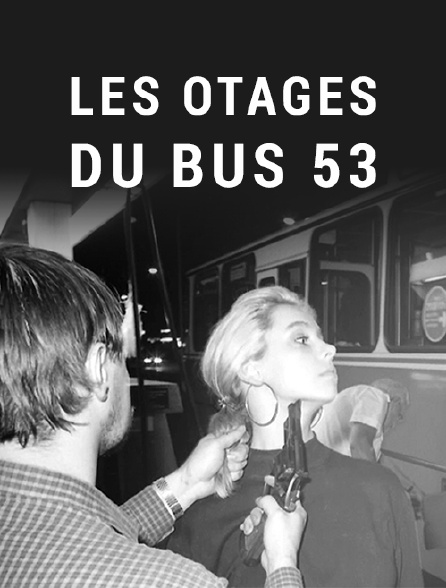 Les otages du bus 53