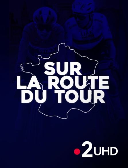 France 2 UHD - Sur la route du Tour