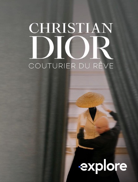 EXPLORE - Christian Dior, couturier du rêve