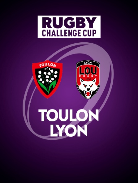 Rugby - Challenge Cup : Toulon / Lyon