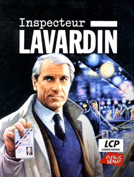 LCP Public Sénat - L'inspecteur Lavardin