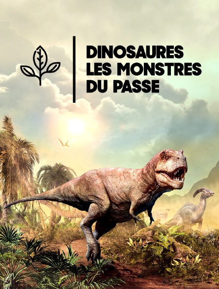 Dinosaures, les monstres du passé