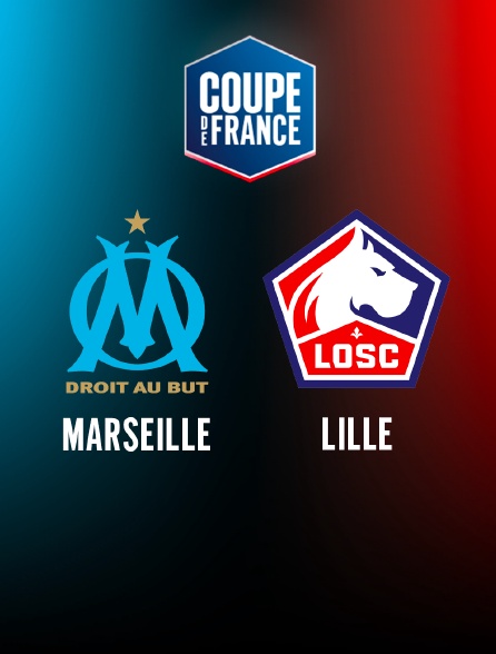 Football - Coupe de France : Marseille / Lille