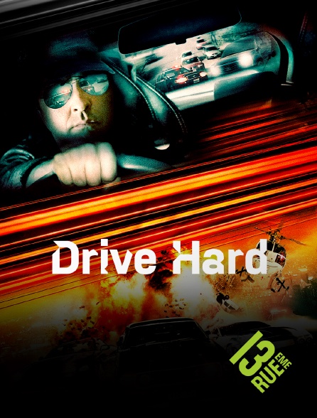 13EME RUE - Drive Hard