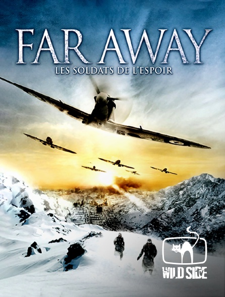 Wild Side TV - Far away : les soldats de l'espoir