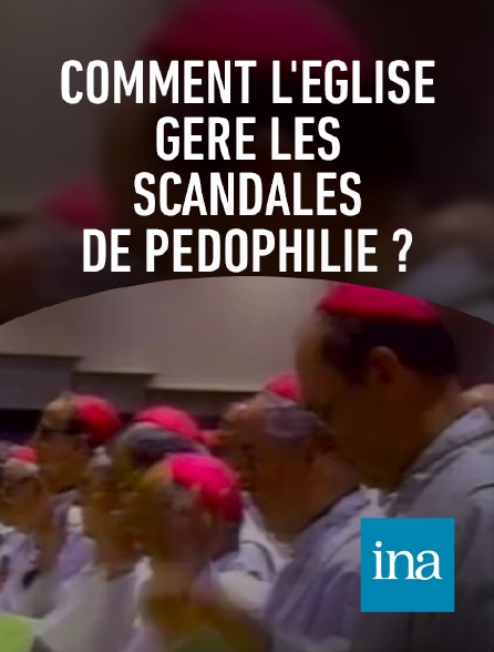 INA - Comment l'Église gère les scandales de pédophilie ?
