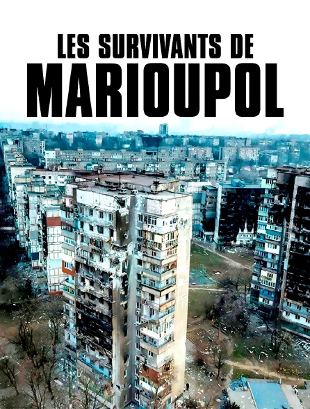 Les survivants de Marioupol