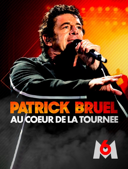 M6 - Patrick Bruel : au coeur de la tournée