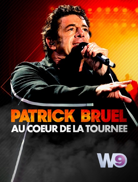 W9 - Patrick Bruel : au coeur de la tournée