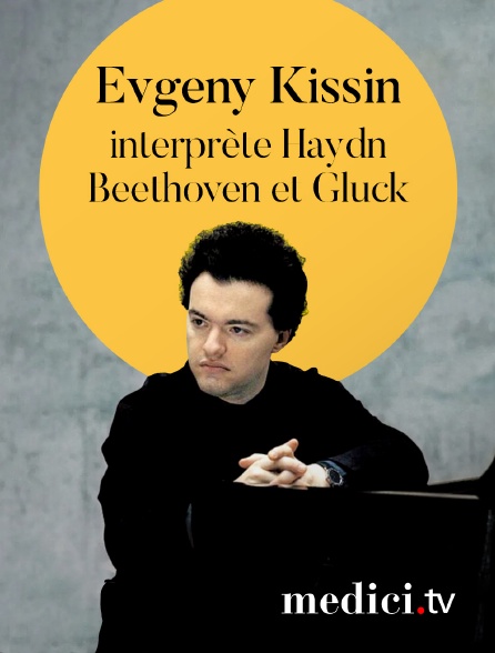 Medici - Evgeny Kissin interprète Haydn, Beethoven et Gluck - Récital au Verbier Festival