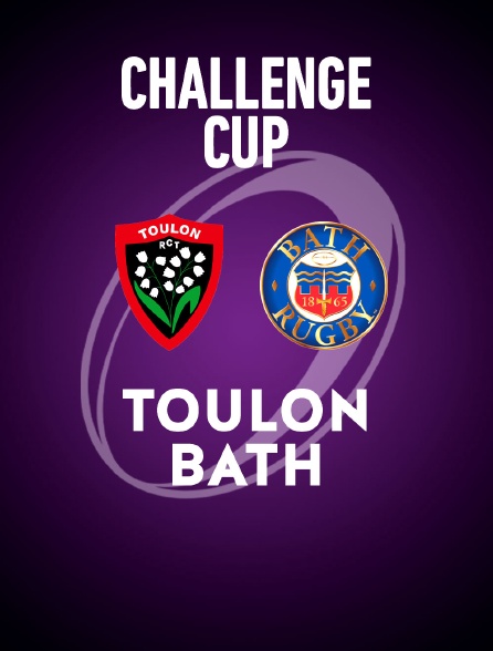 Rugby - Challenge Cup : Toulon / Bath
