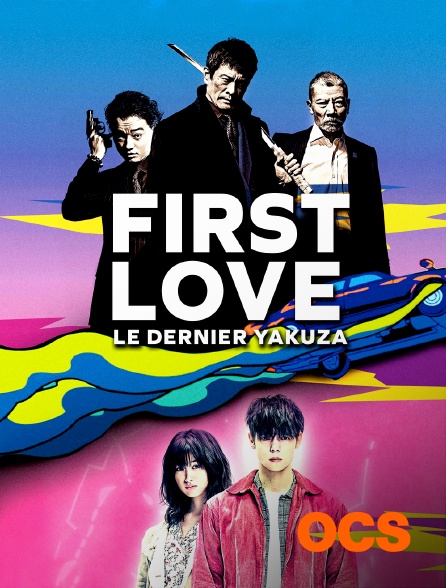 OCS - First Love, le dernier Yakuza