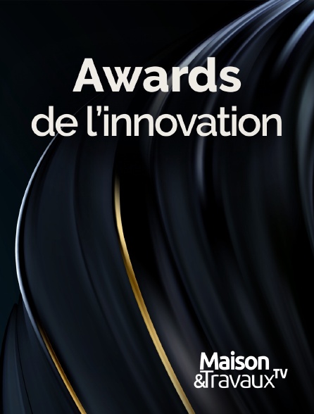 Maison & Travaux - Awards de l'innovation