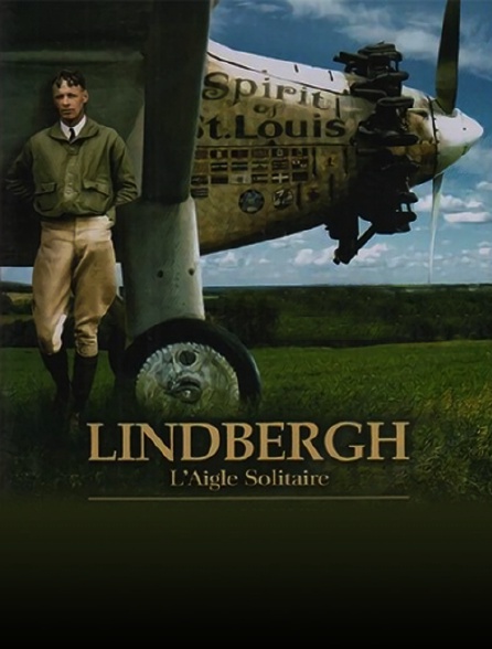 Lindbergh, l'aigle solitaire