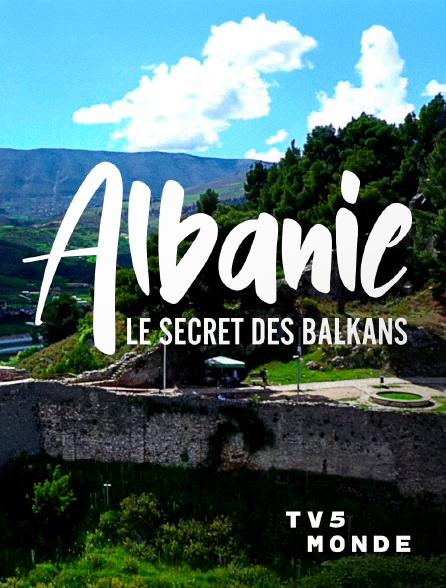 TV5MONDE - Albanie, le secret des Balkans