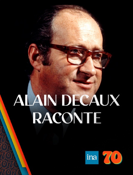 INA 70 - Alain Decaux raconte
