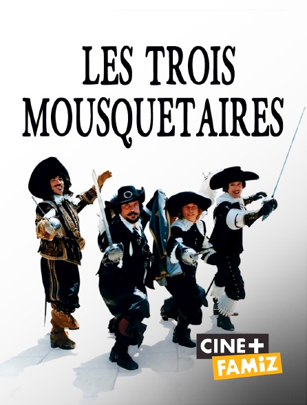 Ciné+ Famiz - Les trois mousquetaires