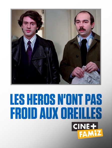 Ciné+ Famiz - Les héros n'ont pas froid aux oreilles