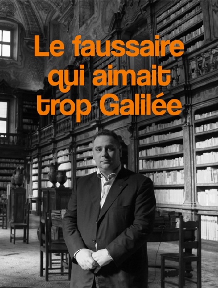 Le faussaire qui aimait trop Galilée