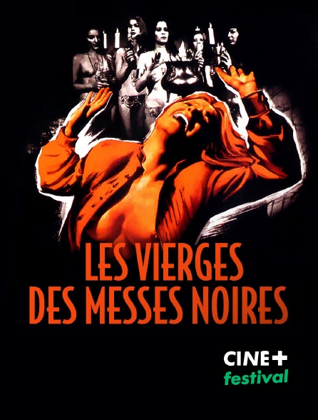 CINE+ Festival - Les vierges des messes noires