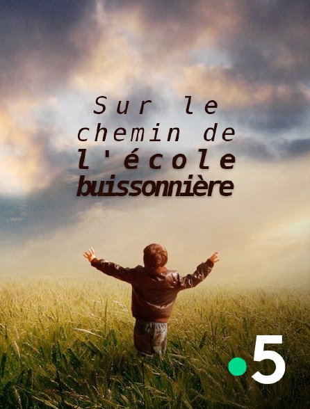 France 5 - Sur le chemin de l'école buissonnière
