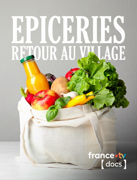 France TV Docs - Epiceries : retour au village