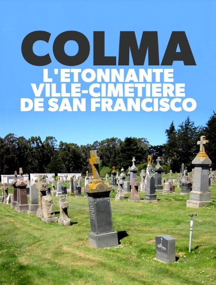 Colma, l'étonnante ville-cimetière de San Francisco