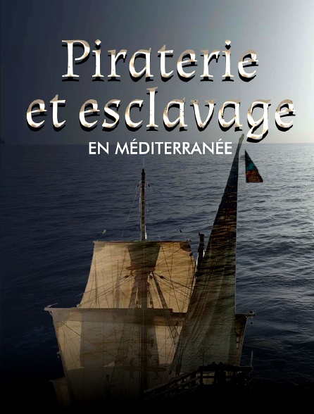 Piraterie et esclavage en Méditerranée : Périls en mer au XVIe siècle