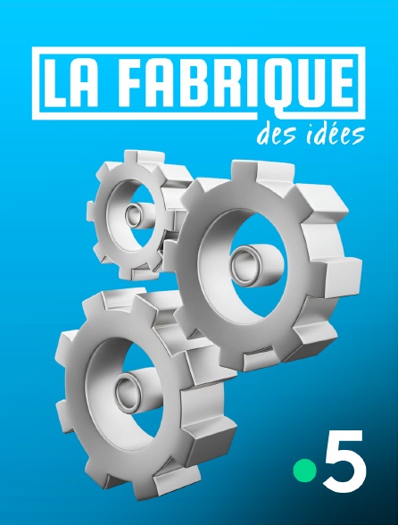 France 5 - La fabrique des idées