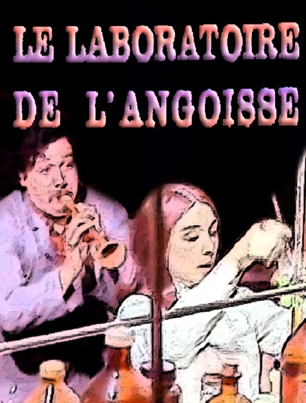 Le laboratoire de l'angoisse