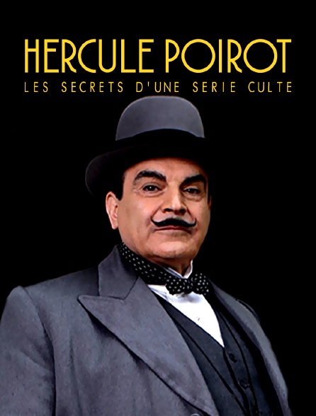 Hercule Poirot, les secrets d'une série culte