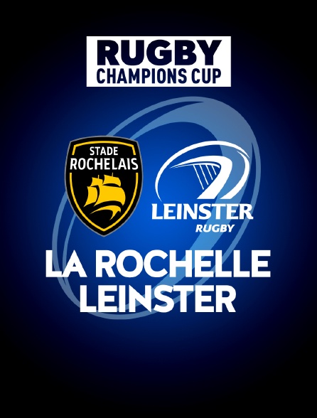 Rugby - Champions Cup : La Rochelle / Leinster