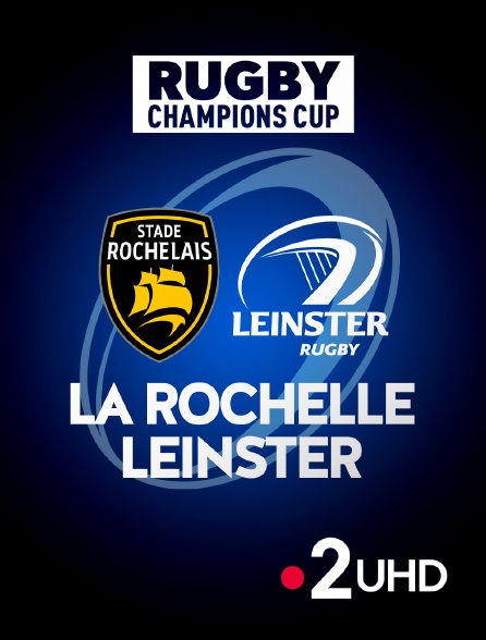 France 2 UHD - Champions Cup - La Rochelle / Leinster - 2024/2025