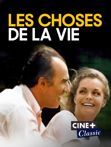 Ciné+ Classic - Les choses de la vie