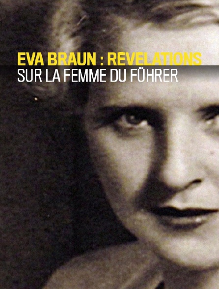 Eva Braun : révélations sur la femme du Führer