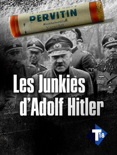 T18 - Les junkies d'Adolf Hitler
